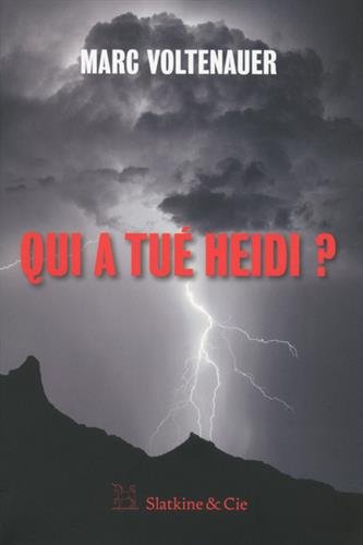 Marc Voltenauer – Qui a tué Heidi Slatkine & Cie
