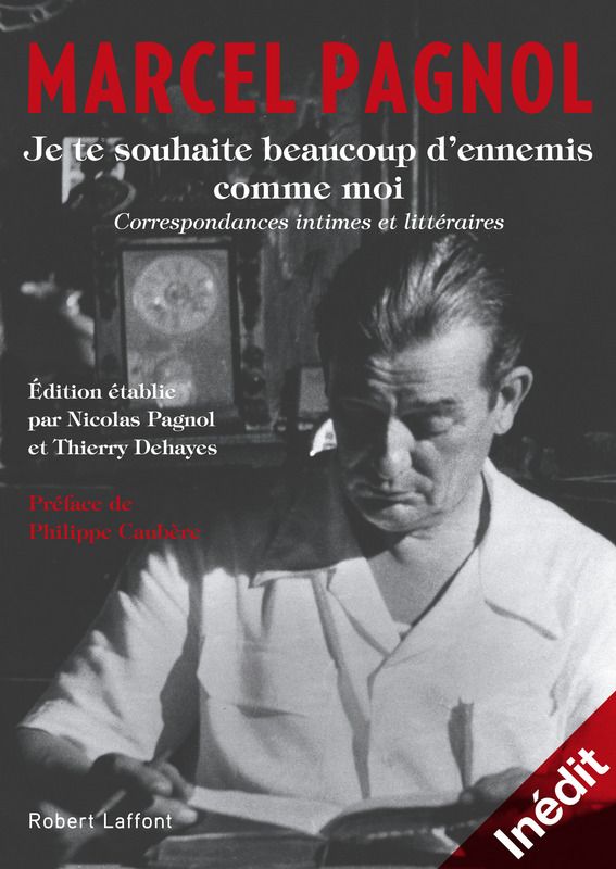 Livre Marcel Pagnol je te souhaite des ennemis comme moi