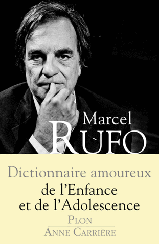 Marcel Rufo Dictionnaire amoureux de l'enfance et de l'Adolescence