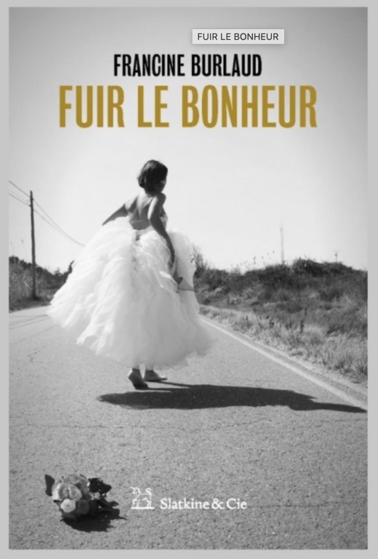 Fuir le bonheur  Francine Burlaud