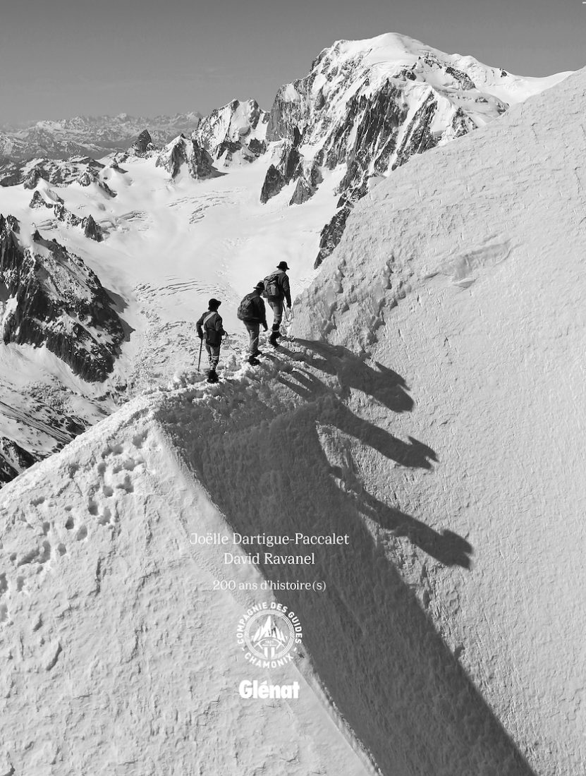 Livre 200 ans Compagnie des Guides de Chamonix-Joëlle Dartigue-Paccalet 