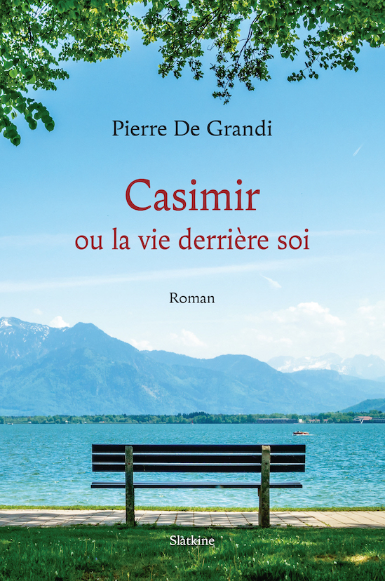 Pierre De Grandi Casimir ou La vie derrière soi