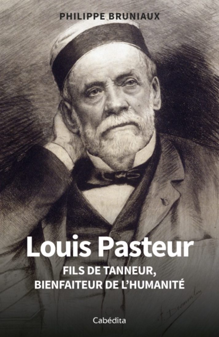 Livre Philippe Bruniaux – Louis Pasteur, fils de tanneur, bienfaiteur de l'humanité