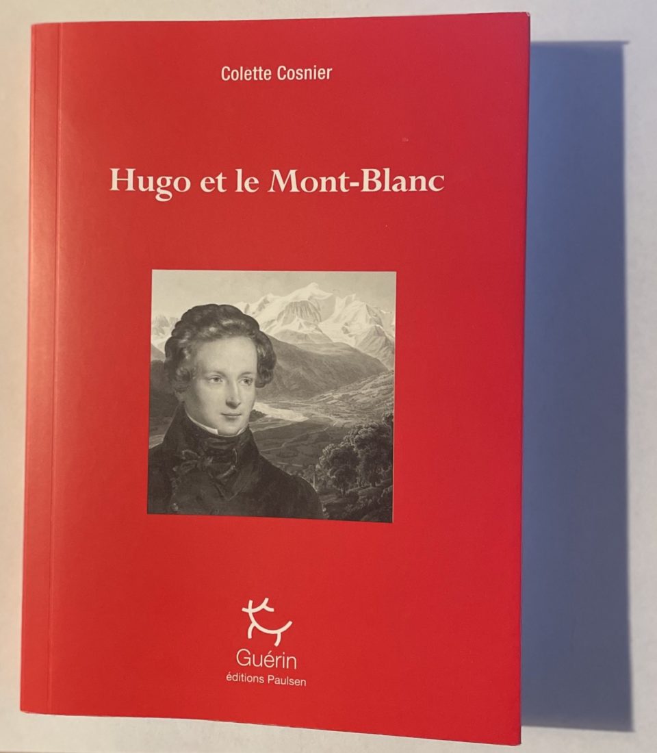 Hugo et le Mont-Blanc par Colette Cosner, Edtiiions Guérin.